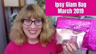 Ipsy Glam Bag March 2019