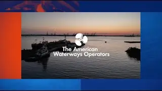 American Waterways Operators WE ARE MARINERS