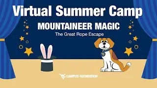 WVU Campus Recreation - Virtual Summer Camp - The Great Rope Escape