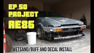 Ep50 PROJECT AE86: paint run removal, wetsand and buff/polish plus GTS decal install!