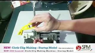 SPM Consultant Cloth Clip Making Machine Startup 2022 Model. Cloth Clip Making Machine Economy Model