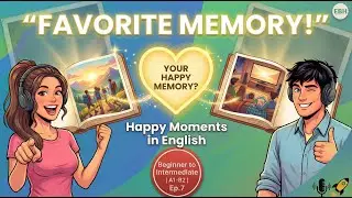 Share Your Best Happy Memory in English! 🌟 Fun Conversation Practice | English Boost Hub Ep.7