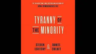 Tyranny of the Minority: Why American Democracy Reached the Breaking Point by Daniel Ziblatt