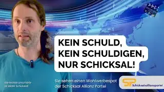 Schicksals Allianz Partei - Keine Schuld, nur Schicksal! - Wahlspot