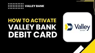 Как активировать дебетовую карту Valley Bank | Пошаговая инструкция