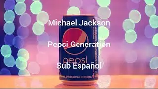 Michael Jackson &bull; Pepsi Generation &bull; Sub Espa&ntilde;ol