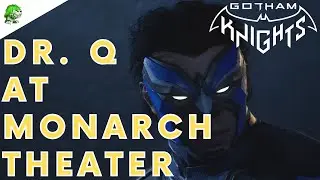 Gotham Knights DR. Q At Monarch Theater
