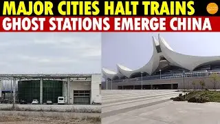 Multiple High-Speed Trains Halted in China&rsquo;s Core Cities; Large-Scale Ghost Stations Emerge