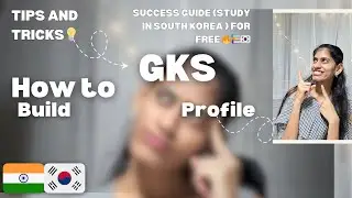 [🇰🇷GKS🇮🇳]How to build gks profile to secure fully funded scholarship #korea 