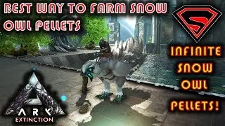 ARK EXTINCTION INFINITE SNOW OWL PELLETS -  HOW TO FARM VAST & INFINITE AMOUNTS OF SNOW OWL PELLETS