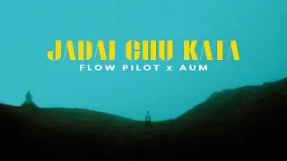 FLOW PILOT x AUM - JADAI CHU KATA (Official Music Video)