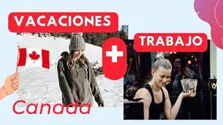 TURISTAS QUE QUIERAN VIAJAR Y TRABAJAR EN CANAD&Aacute; ❤❤❤ PROGRAMA PARA J&Oacute;VENES EXTRANJEROS (IEC)