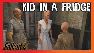 Fallout 4 - Kid In a Fridge Walkthrough