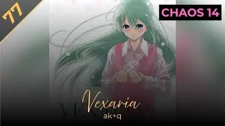 Vexaria / ak+q [CHAOS Lv.14]