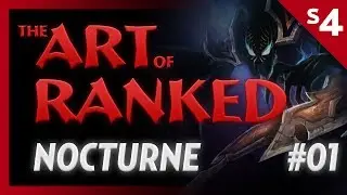 LoL The Art of Ranked #1 - How to Nocturne - Id3ntyD