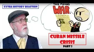 Cuban Missile Crisis | Part 2 | Extra History Reaction