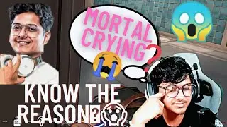 MORTAL CRYING 😭?😭| MORTAL RO RHA HAI 😭|KNOW THE REASON 😭