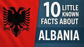 Albania 10 Little Known Facts About Albania