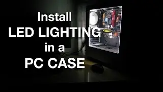 How To Install LED Lighting in a PC Case