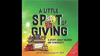 A Little SPOT of Giving: A Story About Sharing and Generosity by Diane Alber
