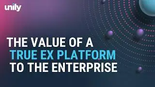 The value of a true EX platform to the enterprise