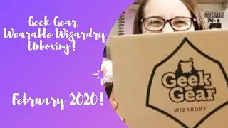 Geek Gear February Wearable Wizardry Unboxing!