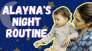 Alayna Kab Soyegi? | Baby Night Time Routine | Shikha Singh Vlogs