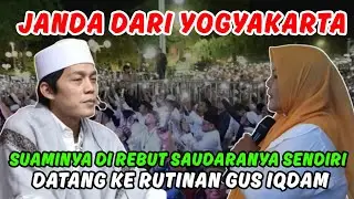 Gus iqdam terbaru ⁉️Janda dari jogyakarta harus kehilangan suaminya karena di rebut saudaranya 