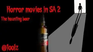 Horror movies in SA 2 the haunting beer #SAMA28 #animation #toolz #bhodlumlilo