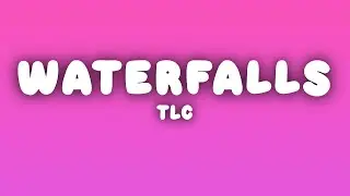 TLC - Waterfalls (Lyrics)