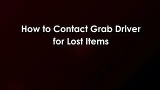 How to Contact Grab Driver for Lost Items
