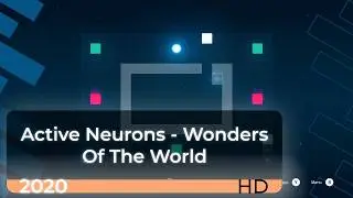 Active Neurons - Wonders Of The World [1080p60] | Час игры