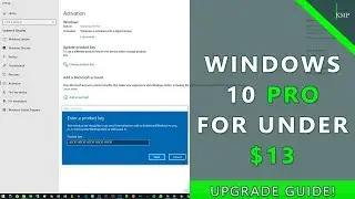 How To Get Windows 10 Pro For Under $13! - Upgrading Guide