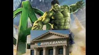 Avengers had a HULK  - RIPPLE has a BANK!!!