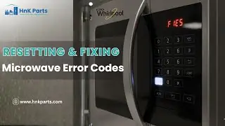 How to Reset Your Whirlpool Microwave & Fix Common Error Codes - HnKParts