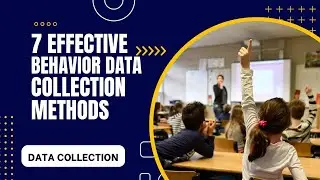 7 Effective Behavior Data Collection Methods