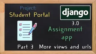 Django Student Portal - assignment app part 3  | 19
