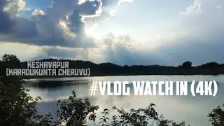 #KESHAVAPUR (4K)-VLOG (KARADUKUNTA CHERUVU)| SHAMIRPET MANDAL| MEDCHAL-DIST| TELANGANA| VILLAGE VLOG