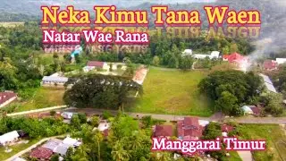 Neka Kimu Tana waen, Natar Waerana, Kota Komba, Manggarai Timur