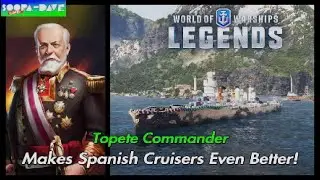 Topete Commander Makes Spanish Cruisers Even Better World Of Warships Legends