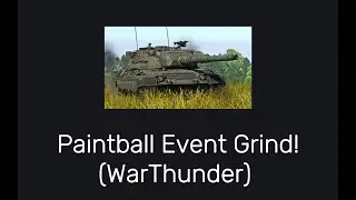 Paintball Event Grind! #warthunder #grind #tank #tanks