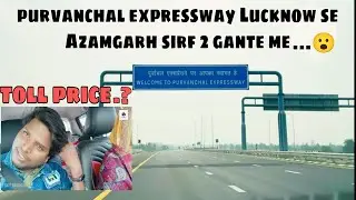 Delhi to Azamgarh through 3 Expressways (Yamuna, Agra Lucknow, Purvanchal Expressway)