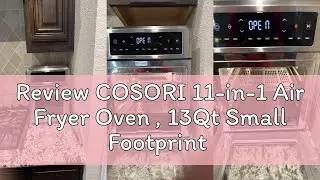 Review COSORI 11-in-1 Air Fryer Oven , 13Qt Small Footprint Airfryer combo with Rotisserie, Toast, B