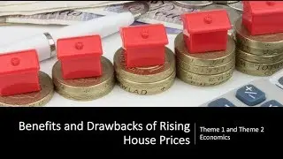 Benefits and Drawbacks of Rising House Prices I A Level and IB Economics