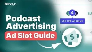 Make MORE Money From Your Podcast | Adding Ad Slots in Libsyn