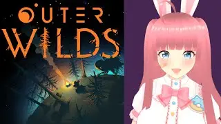 VTuber Sugar: Outer Wilds First Playthrough Part 6