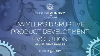 Daimler's Disruptive Product Development Evolution - Manuel Birke, Daimler