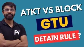 GTU DETAIN RULE 2023 |  ATKT Vs BLOCK |  FOR ALL GTU STUDENTS