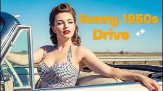 1950s Road Trip Jazz 🚘 Sunny, Happy & Easy Listening Oldies