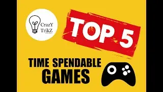 TOP 5 TIME SPENDABLE GAMES